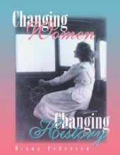 book Changing Women, Changing History: A Bibliography of the History of Women in Canada