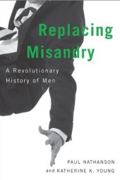 book Replacing Misandry: A Revolutionary History of Men