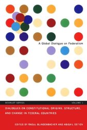 book Dialogues on Constitutional Origins, Structure, and Change in Federal Countries, Vol. 1