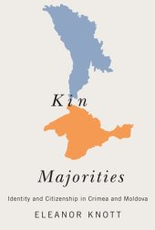 book Kin Majorities: Identity and Citizenship in Crimea and Moldova