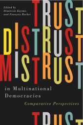 book Trust, Distrust, and Mistrust in Multinational Democracies: Comparative Perspectives