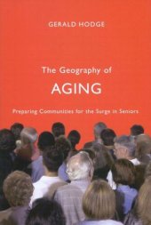 book The Geography of Aging: Preparing Communities for the Surge in Seniors