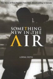 book Something New in the Air: The Story of First Peoples Television Broadcasting in Canada