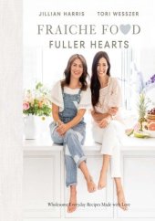 book Fraiche Food, Fuller Hearts: Wholesome Everyday Recipes Made With Love