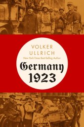 book Germany 1923 - Hyperinflation, Hitler's Putsch and Democracy in Crisis