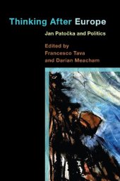 book Thinking After Europe: Jan Patočka and Politics