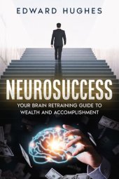 book NeuroSuccess: Your Brain Retraining Guide to Wealth and Accomplishment