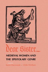 book Dear Sister: medieval women and the epistolary genre