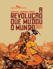 book A revolução que mudou o mundo. Rússia, 1917.