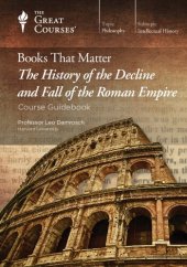 book The Teaching Company - The Great Courses - The History of the Decline and Fall of the Roman Empire