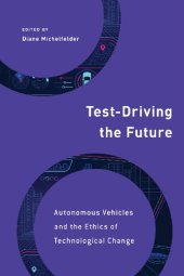 book Test-Driving the Future: Autonomous Vehicles and the Ethics of Technological Change