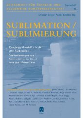 book Sublimation/Sublimierung: Redefining Materiality in Art after Modernism/ Neubestimmungen von Materialität in der Kunst nach dem Modernismus