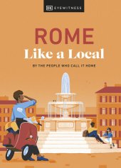 book Rome Like a Local: By the People Who Call It Home (Local Travel Guide)