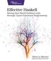 book Effective Haskell: Solving Real-World Problems with Strongly Typed Functional Programming