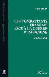 book Les combattants français face à la guerre d'Indochine: 1945-1954