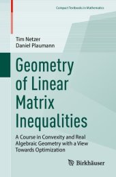 book Geometry of Linear Matrix Inequalities. A Course in Convexity and Real Algebraic Geometry with a View Towards Optimization