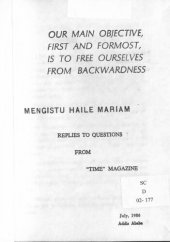 book Our Main Objective, First and Foremost, is to Free Ourselves From Backwardness: Mengistu Haile Mariam Replies to Questions from "Time" Magazine