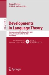 book Developments in Language Theory. 27th International Conference, DLT 2023 Umeå, Sweden, June 12–16, 2023 Proceedings