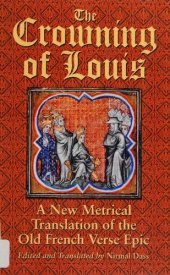 book The Crowning of Louis: A New Metrical Translation of the Old French Verse Epic