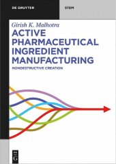 book Active Pharmaceutical Ingredient Manufacturing: Nondestructive Creation