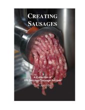 book Creating Sausages. A Collection of 175 Delicious Sausage Recipes