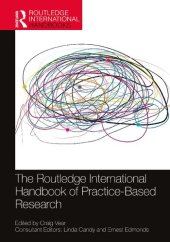 book The Routledge International Handbook of Practice-Based Research (Routledge International Handbooks)