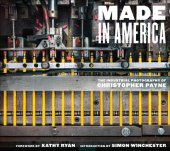 book Made in America: The Industrial Photography of Christopher Payne