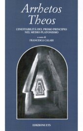 book Arrhetos Theos. L'ineffabilitá del 1. principio nel medio platonismo