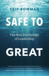 book Safe to Great: The New Psychology of Leadership