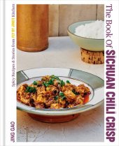 book The Book of Sichuan Chili Crisp : Spicy Recipes and Stories from Fly By Jing's Kitchen [A Cookbook]