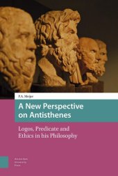 book A New Perspective on Antisthenes: Logos, Predicate and Ethics in his Philosophy