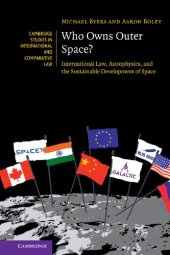 book Who Owns Outer Space?: International Law, Astrophysics, And The Sustainable Development Of Space