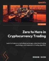 book Zero to Hero in Cryptocurrency Trading: Learn to trade on a centralized exchange, understand trading psychology