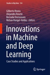 book Innovations in Machine and Deep Learning: Case Studies and Applications (Studies in Big Data, 134)