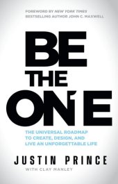 book Be the One: The Universal Roadmap to Create, Design, and Live an Unforgettable Life