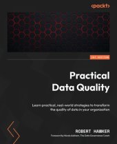 book Practical Data Quality: Learn real-world techniques to transform data quality management in your organization