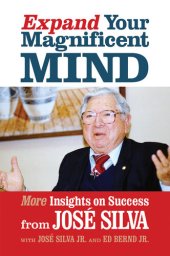 book Expand Your Magnificent Mind: More Insights on Success from José Silva