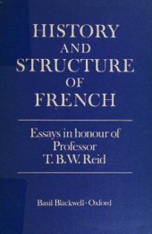 book History and structure of French: essays in the honour of Professor T. B. W. Reid