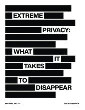 book Extreme Privacy: What It Takes To Disappear