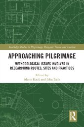 book Approaching Pilgrimage Methodological Issues Involved in Researching Routes, Sites and Practices