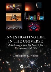 book Investigating Life in the Universe : Astrobiology and the Search for Extraterrestrial Life