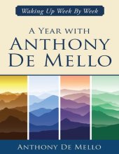 book A Year with Anthony De Mello: Waking Up Week by Week