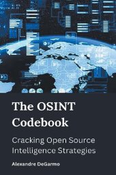 book The OSINT Codebook: Cracking Open Source Intelligence Strategies