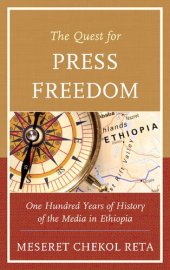 book The Quest for Press Freedom: One Hundred Years of History of the Media in Ethiopia