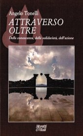 book Attraverso oltre. Della conoscenza, della solidarietà, dell'azione