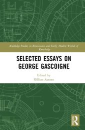 book Selected Essays on George Gascoigne (Routledge Studies in Renaissance and Early Modern Worlds of Knowledge)