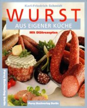 book Wurst aus eigener Küche. Ein Leitfaden für Hobbyköche, Grill- und Räucherfreunde.