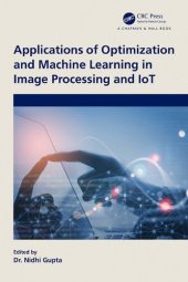 book Applications of Optimization and Machine Learning in Image Processing and IoT