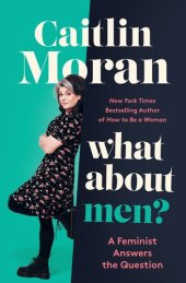 book What About Men?: A Feminist Answers the Question