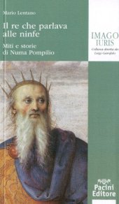 book Il re che parlava alle ninfe. Miti e storie di Numa Pompilio